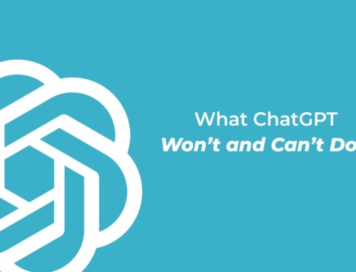What ChatGPT Won’t and Can’t Do!*